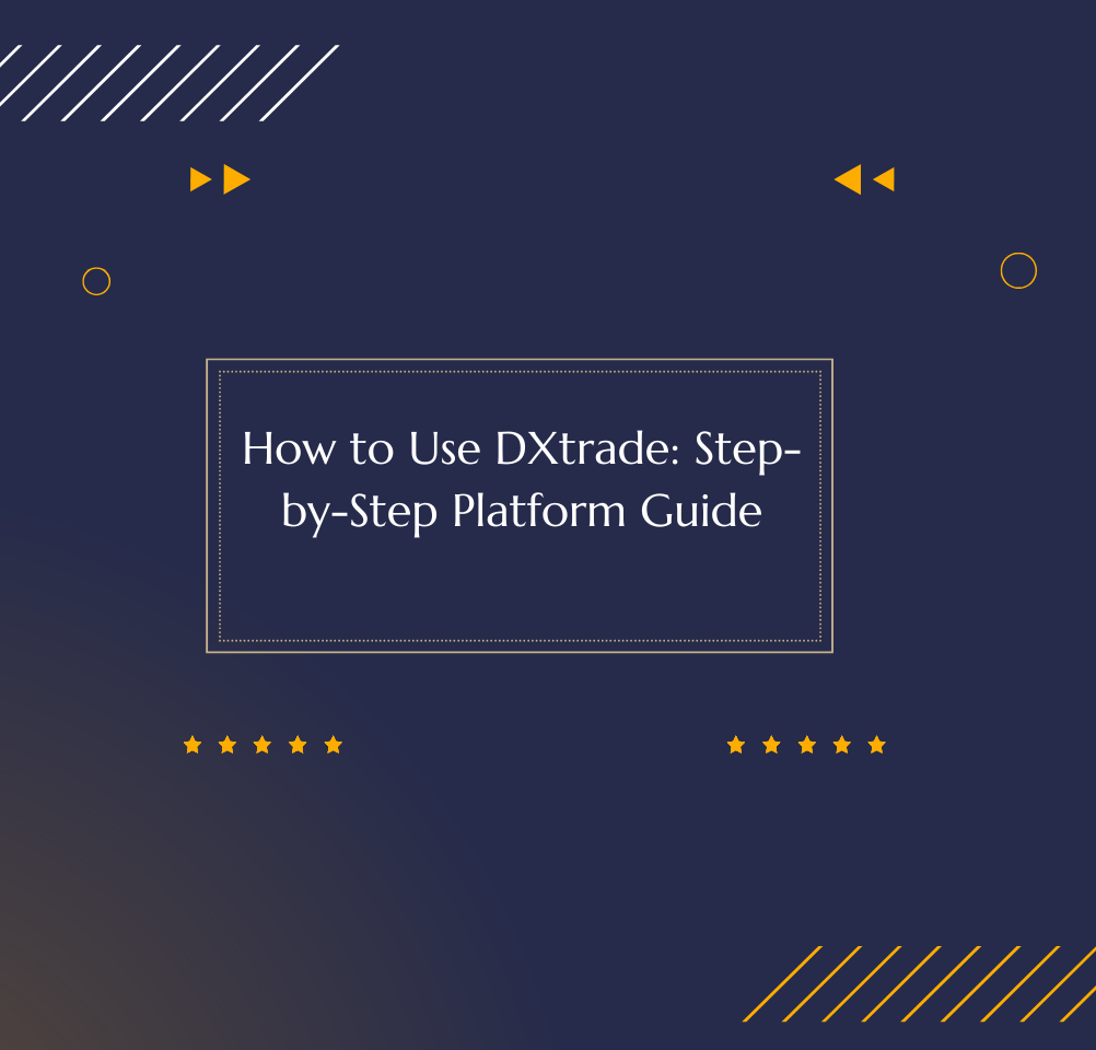 How to Use DXtrade: Step-by-Step Platform Guide