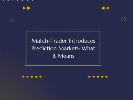 Match-Trader Introduces Prediction Markets: What It Means