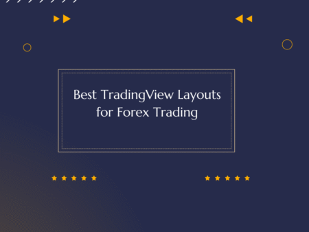 Best TradingView Layouts for Forex Trading