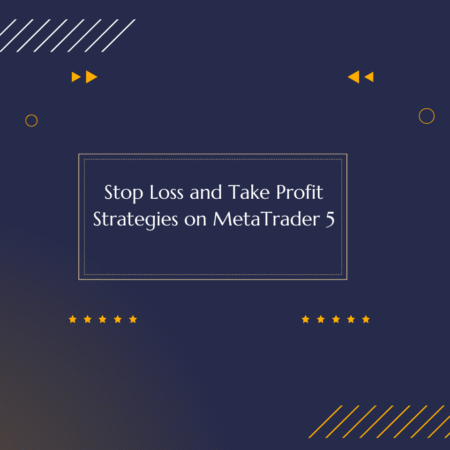 Stop Loss and Take Profit Strategies on MetaTrader 5