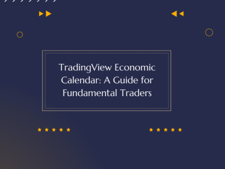 TradingView Economic Calendar: A Guide for Fundamental Traders