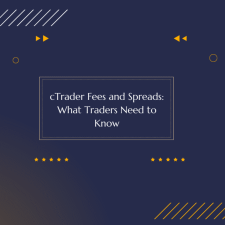 cTrader Fees and Spreads: What Traders Need to Know